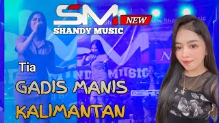 P P Apa Gadis Manis Kalimantan  Tia  New Shandy      Versi Koplo