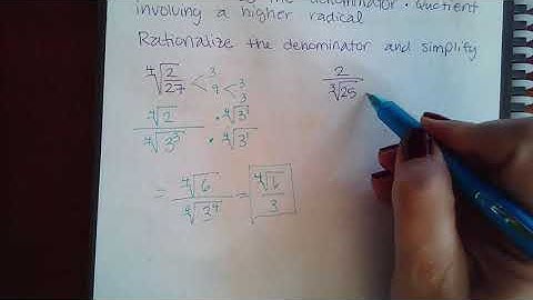 6.6 Rationalize the denominator Quotient involving a higher radical