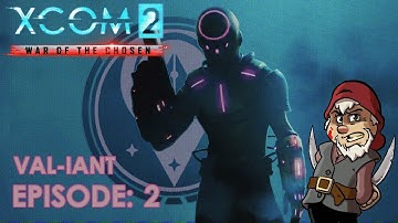 Perfidious Pete Plays XCOM: War of the Chosen – Val-iant [Episode 2]