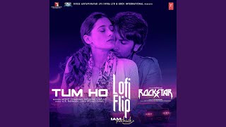Tum Ho Lofi Flip (Remix By Iampratheek)