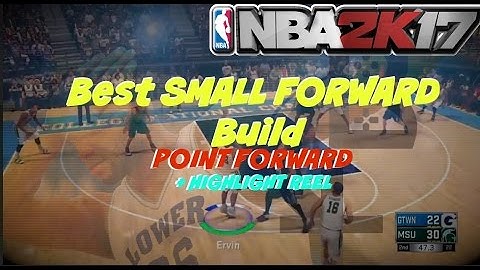 | NBA 2K17 | BEST SMALL FORWARD BUILD | Best PlayStyle | Point Forward| + HighReel