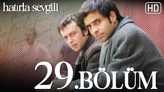 Hatırla Sevgili 29. Bölüm Hd