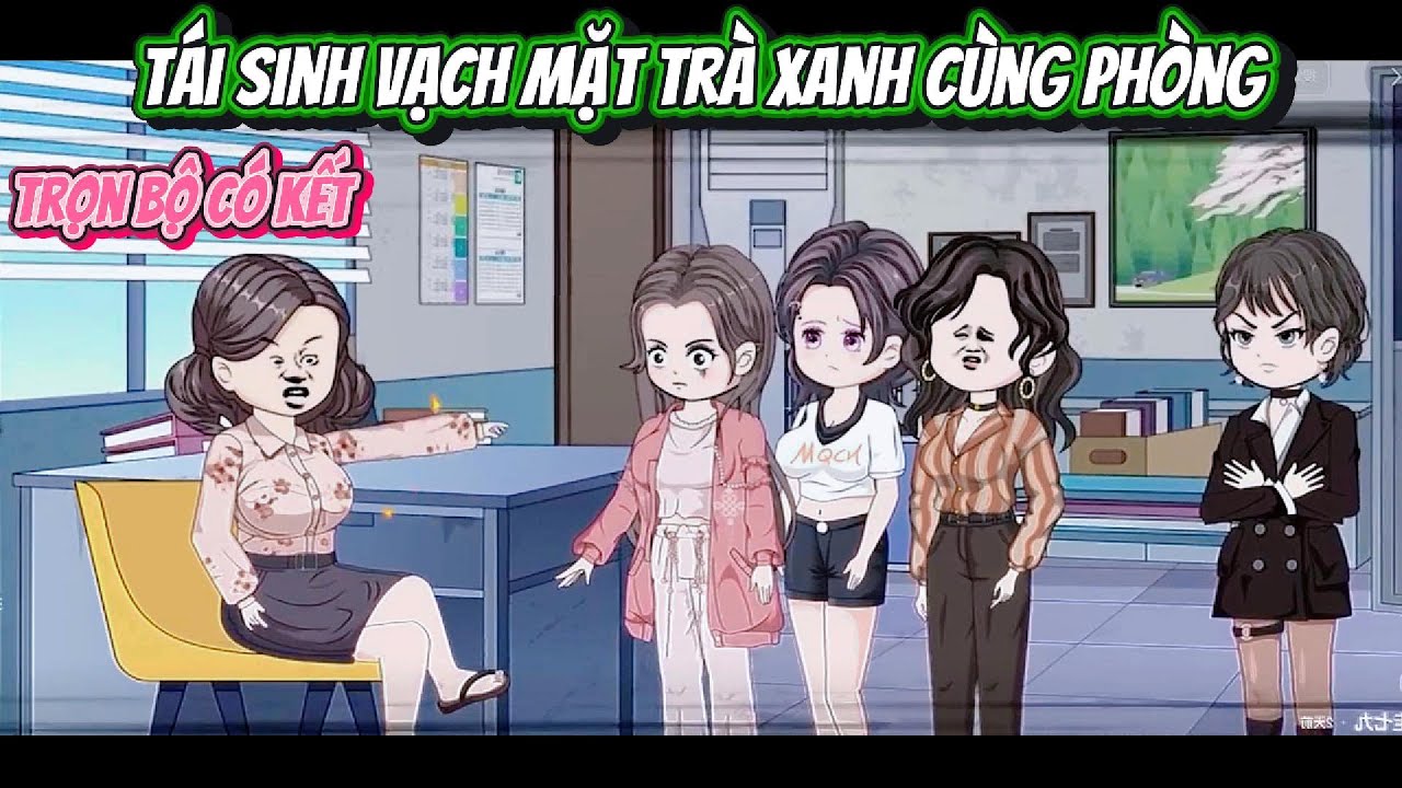 Tái Sinh Tôi Vạch Mặt Trà Xanh Cùng Phòng | FULL TRỌN BỘ CÓ KẾT | Nghiệp Vietsub