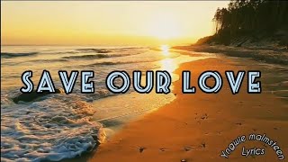 Lirik  S  Save Our Love  Yngwie Malmsteen