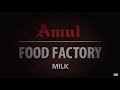 #Amul Food Factory - Milk