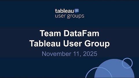 Team DataFam Tableau User Group 11 Nov 2025