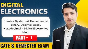 Lecture 1: Number Systems & Conversions | Binary, Decimal, Octal, Hexadecimal – Digital Electronics