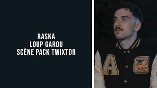 Scene pack Raska twixtor || CosmowFlows.