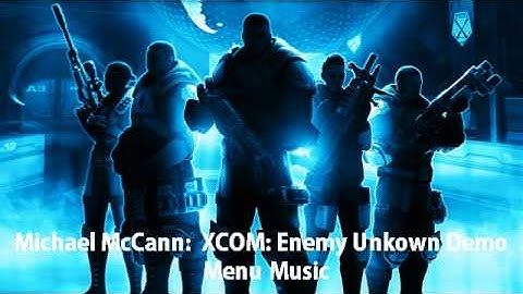 Michael McCann - XCOM: Enemy Unknown