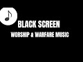 Release  / 8 hour Worship & Intercession Music / black screen