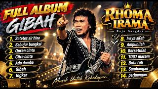 RHOMA IRAMA – GIBAH | FULL ALBUM Lagu Dangdut Legendaris yang Bikin Nostalgia