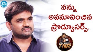 Producers Insulted Me - Maruthi || Frankly With TNR || Talking Movies With iDream