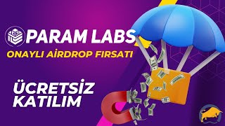 Param Labs Onaylı Potansiyel Airdrop!!