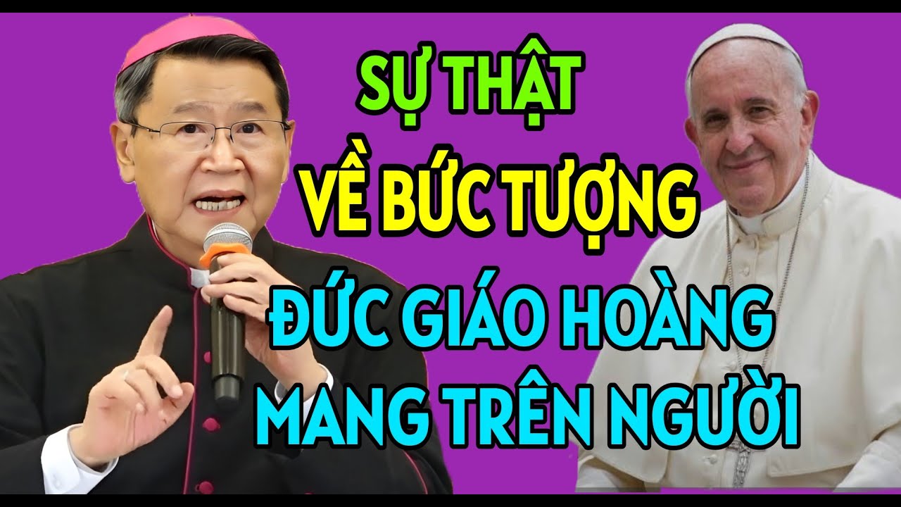 SỰ THẬT VỀ BỨC TƯỢNG MÀ ĐỨC GIÁO HOANG MANG TRÊN NGƯỜI | ĐỨC CHA KHẢM GIẢNG MỚI NHẤT