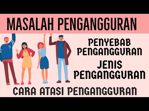 Video: Apa Penyebab Pengangguran?