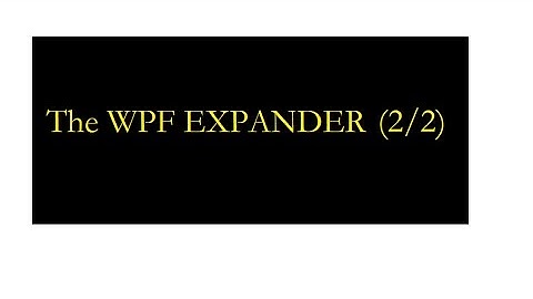 Expander Control in WPF (Part 2 of 2 Videos)