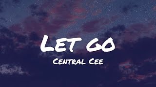 Central Cee - Let Go (lyrics)