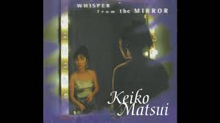 松居慶子 (Keiko Matsui) - WHISPER FROM THE MIRROR (2000)