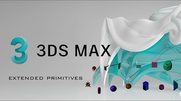 extended primitives in 3ds max introduction