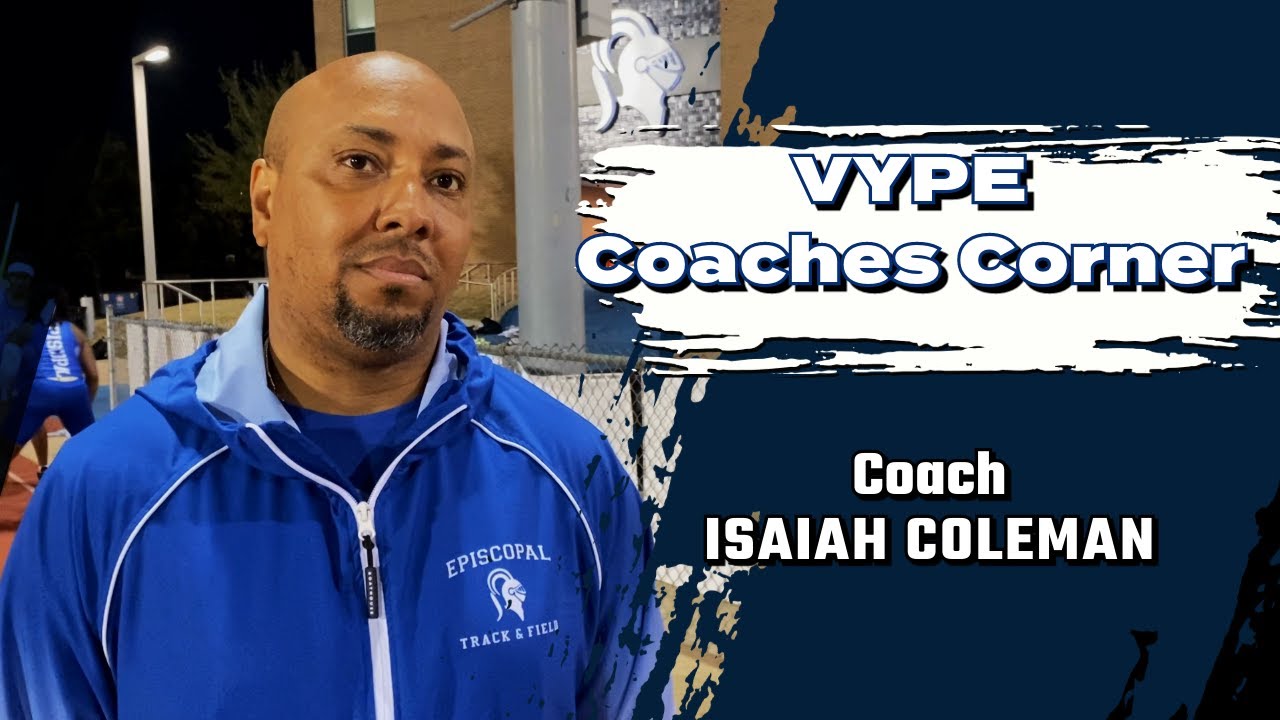 VYPE Coaches Corner: Episcopal High School | Track and Field Coach Isaiah Coleman