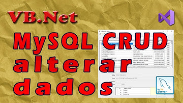 MySQL CRUD no VB.Net, alterar dados de tabelas. Visual Studio 2019. Vídeo 5