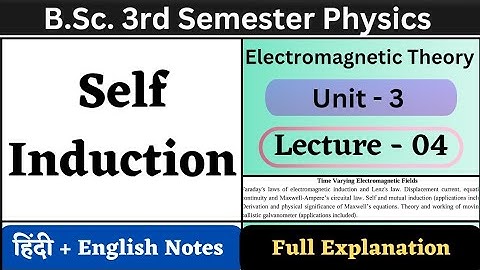 Self Induction | BSc 3rd Semester Physics | Unit-3 | L-04 | Time Varying Electromagnetic Fields