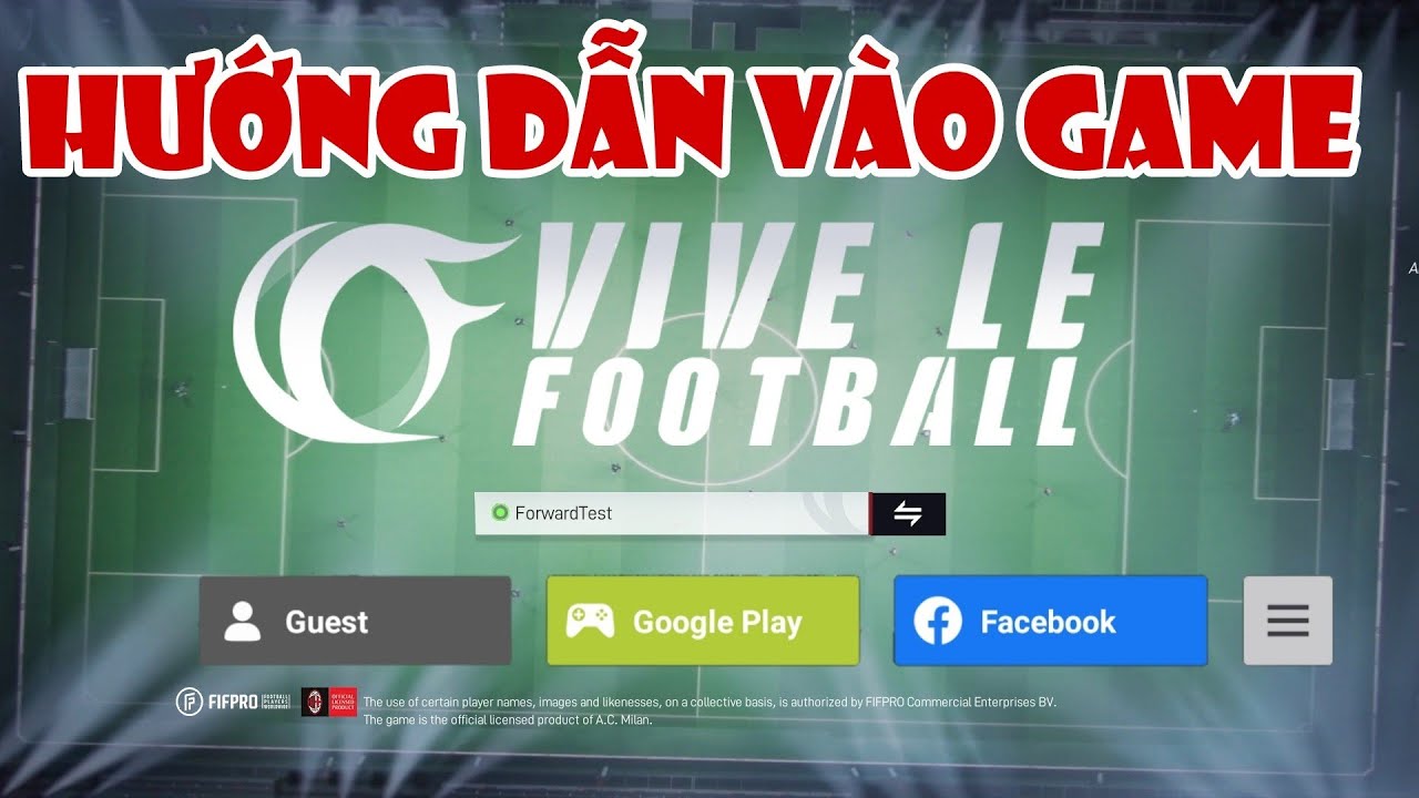 Hướng Dẫn Đăng Nhập Vào Game Vive le Football Cune Gaming