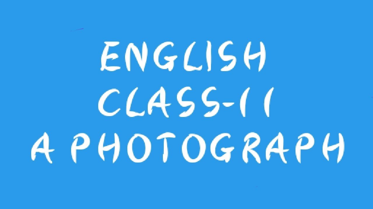 english-class-11-a-photograph-youtube