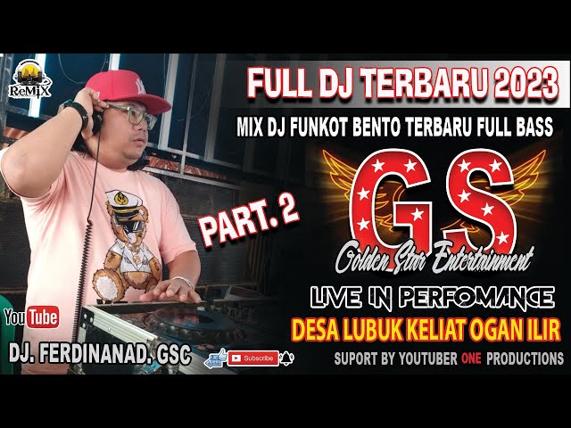 OT GOLDEN STAR FULL DJ FERDINAND‼️PART 2 LIVE LUBUK KELIAT || DJ BENTO BENTO || ONE PRODUCTIONS class=