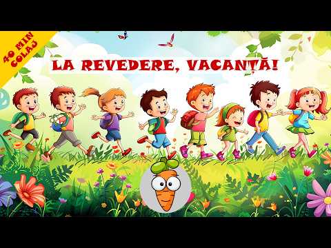 La Revedere, Vacanta! - 40 Minute Colaj Cântece Pentru Copii
