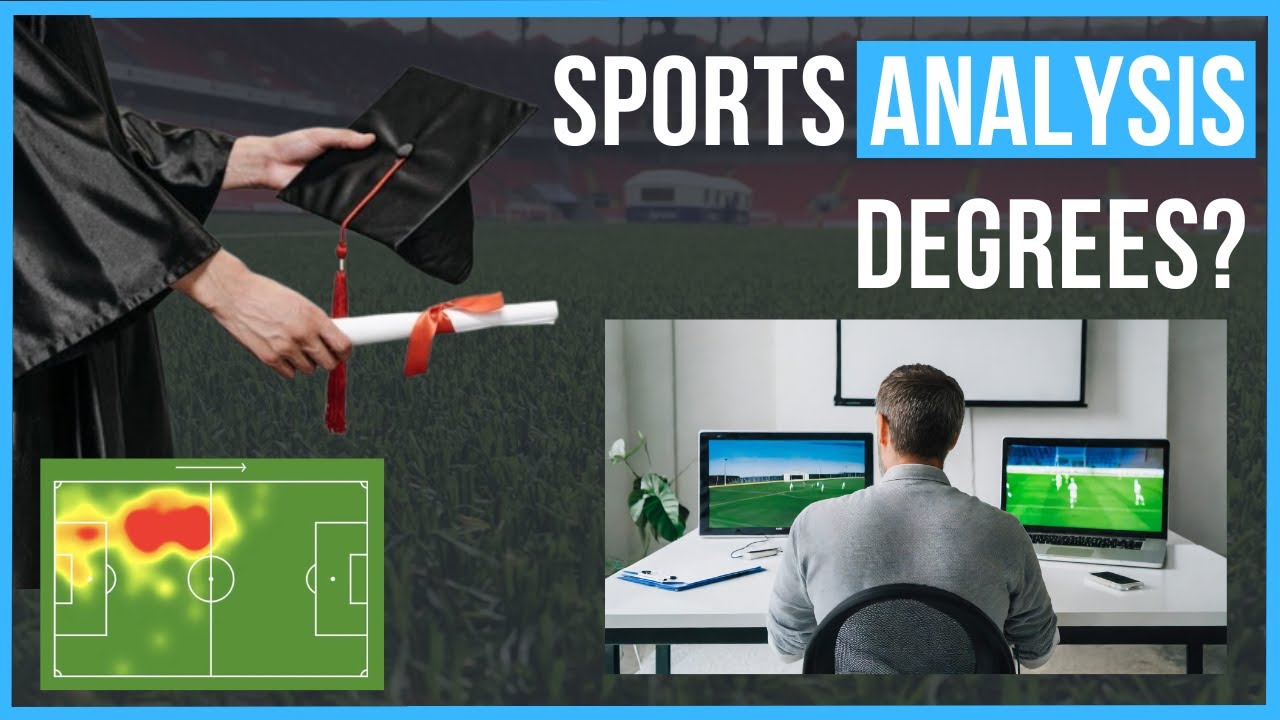 University degrees and working in sports analysis!