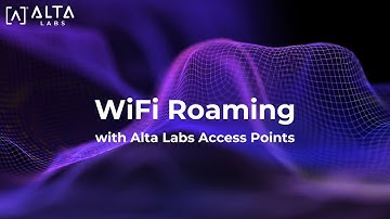 WiFi Roaming with Alta Labs Access Points