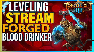 Streaming Torchlight 3. Leveling Up Forged + Blood Drinker !patch !builds !discord