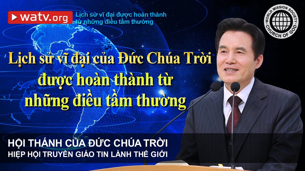 Lịch sử vĩ đại được hoàn thành từ những điều tầm thường | Hội Thánh của Đức Chúa Trời