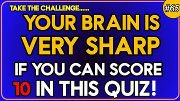 YOUR BRAIN IS VERY SHARP IF YOU CAN SCORE 12 IN THIS QUIZ #generalknowledge