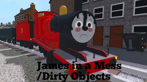 T&F The Railway Series Remake: James in a Mess/Dirty Objects