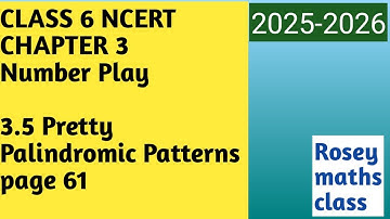 3.5 Class 6 Chapter 3 Number Play/ Pretty Palindromic Patterns #maths #ncert #ganitaprakash