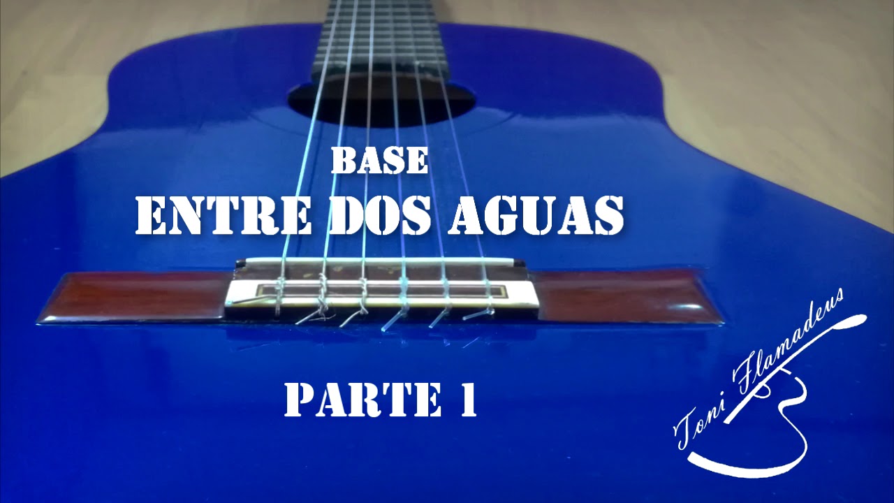 Base ENTRE DOS AGUAS Parte 1