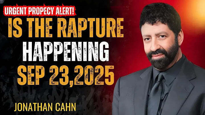 SHOCKING PROPHECY   Will The RAPTURE Happen This September 2025    JONATHAN CAHN