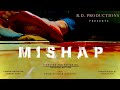 Mishap  a short film  bhawesh matlani 