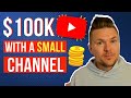 How to Make $100k with a Small YouTube Channel