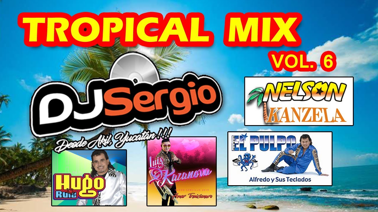 Música Tropical Del Sureste Mix Vol. 6 YouTube Música Tropical Del Sureste Mix Vol. 6 YouTube