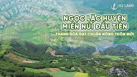🌾 NGỌC LẶC – HUYỆN MIỀN NÚI ĐẦU TIÊN CỦA THANH HÓA ĐẠT CHUẨN NÔNG THÔN MỚI