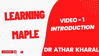 Learning Maple Video 1 - Introduction and Advice