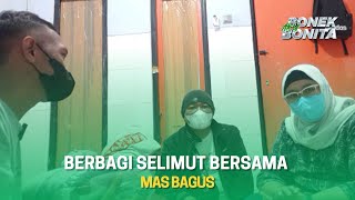 BERBAGI SELIMUT BERSAMA MAS BAGUS : AKU BONEK BONITA JUMAT BERKAH