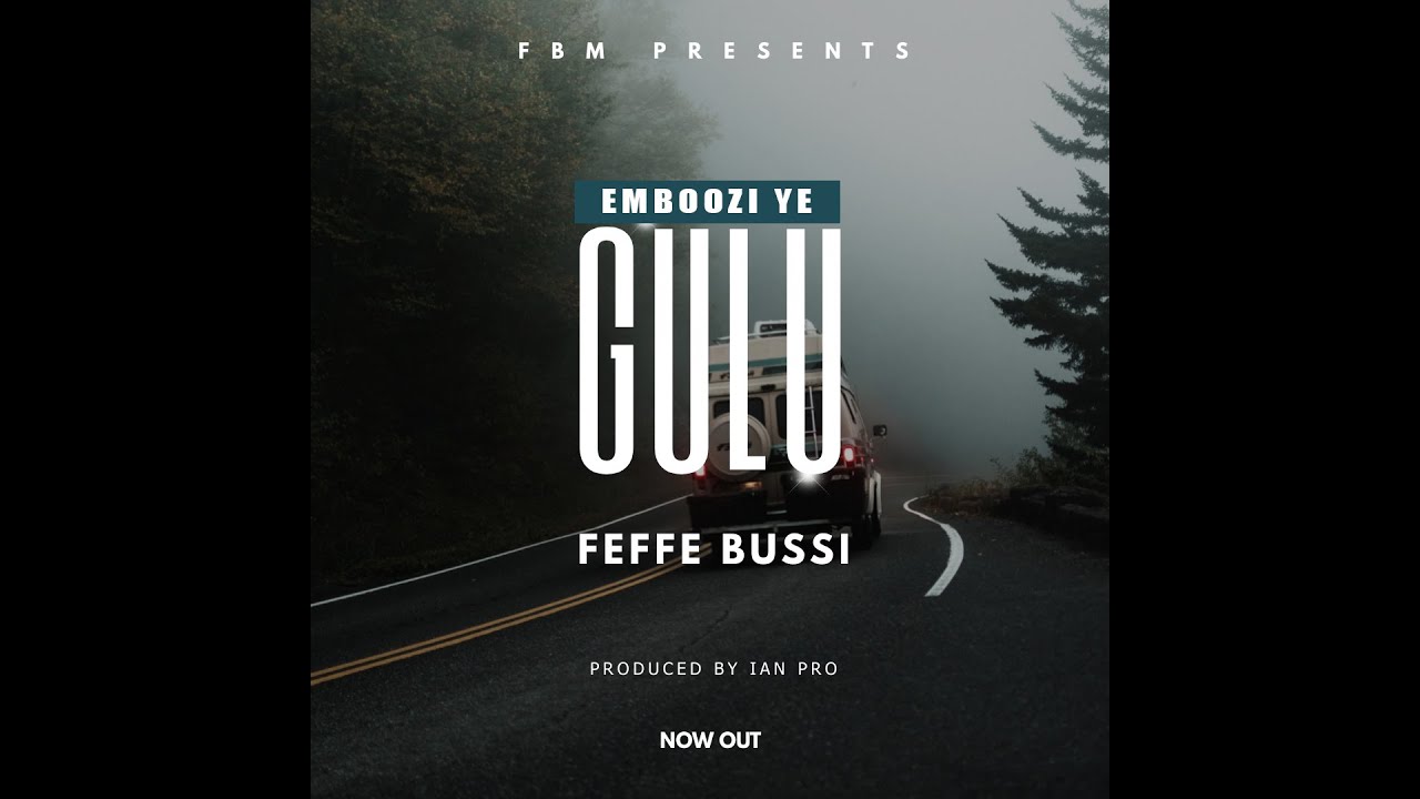 GULU EMBOOZI YE GULU   FEFFE BUSSIOFFICIAL LYRICS VIDEO