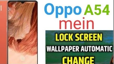 Oppo a54 me lock screen wallpaper automatically change kaise kare / Oppo a54 automatically wallpaper