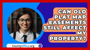 Can Old Plat Map Easements Still Affect My Property? - CountyOffice.org