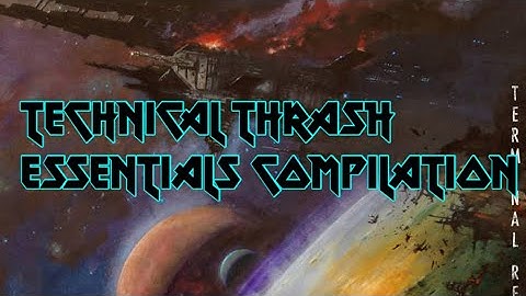 Technical Thrash Essentials - Compilation [HQ]