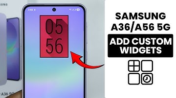How to Add Custom Widgets in Samsung A36/A56